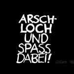 Arschloch und Spass dabei - weiss/schwarz - 1280x960
