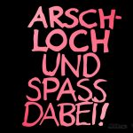 Arschloch und Spass dabei - pink/schwarz - 1280x1024