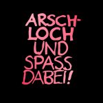 Arschloch und Spass dabei - pink/schwarz - 1680x1050