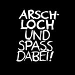 Arschloch und Spass dabei - weiss/schwarz - 1680x1050