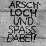 Arschloch und Spass dabei - schwarz/Mauer - 1280x1024