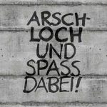 Arschloch und Spass dabei - schwarz/Mauer - 1152x864