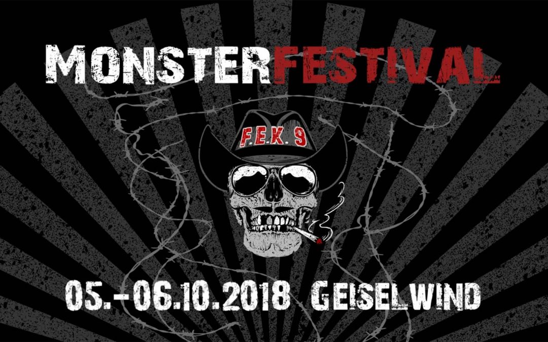 Festivals 2018: 05.10.2018 – FEK9 Monster Festival, Geiselwind, Eventzentrum Strohofer