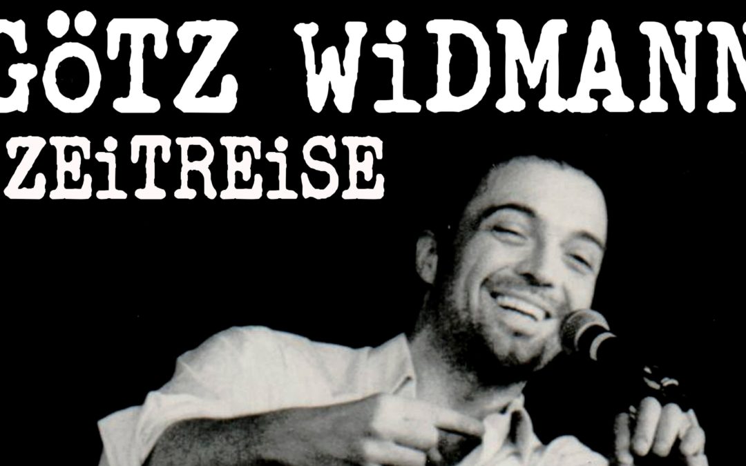 Götz Widmann geht auf Zeitreise
