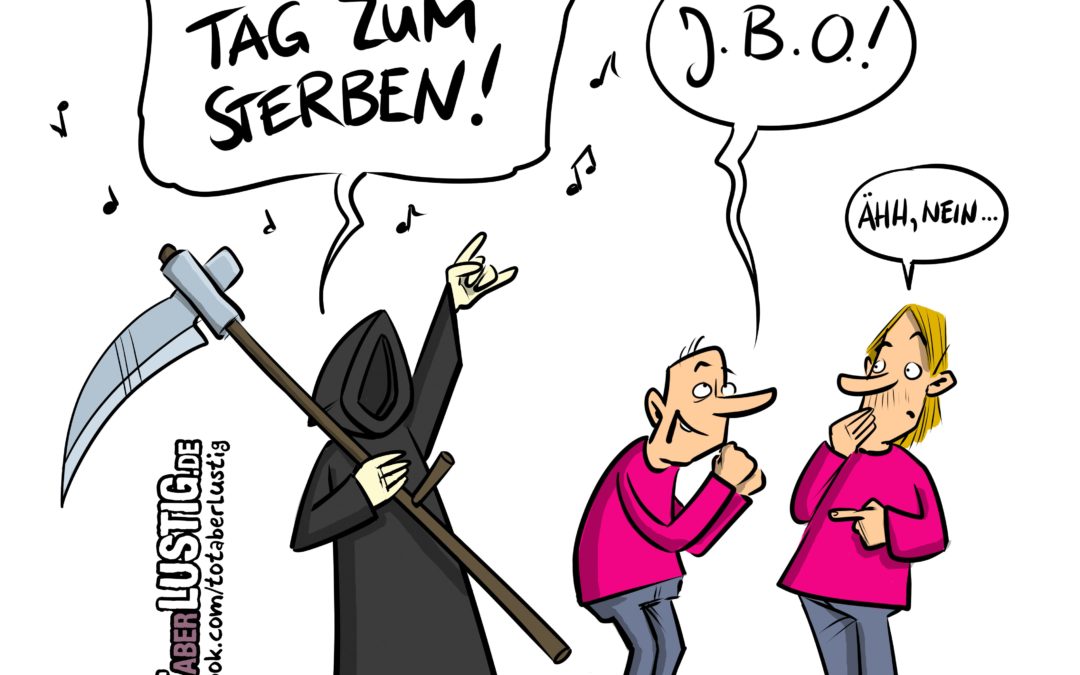 Cartoon: „Ein guter Tag zum Sterben…“