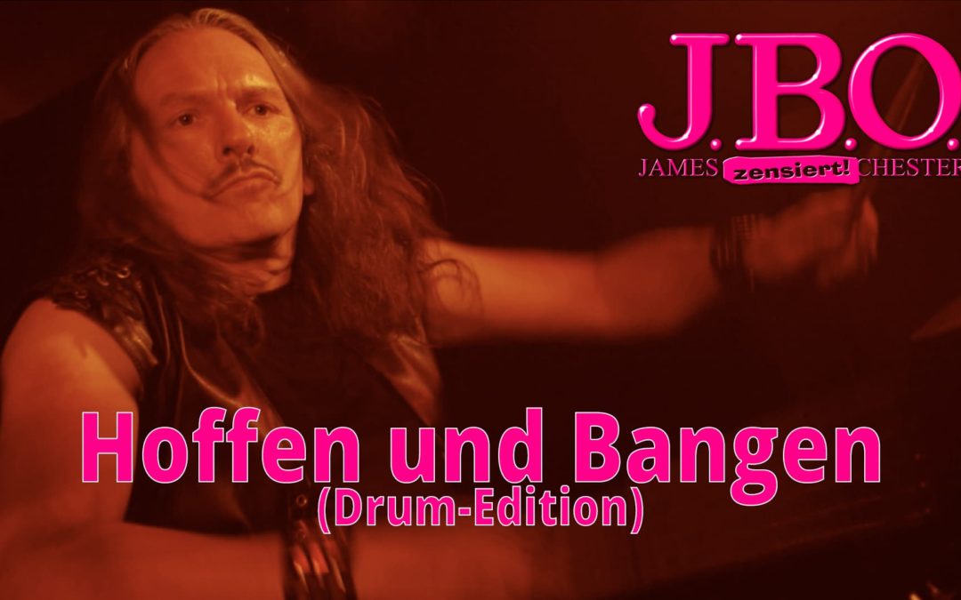 🥁 J.B.O. – Hoffen und Bangen (Drum-Edition)