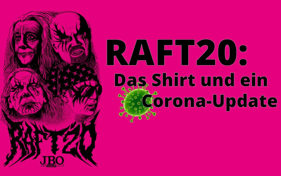 RAFT20: Das 👚 Shirt und ein 🦠 Corona-Update