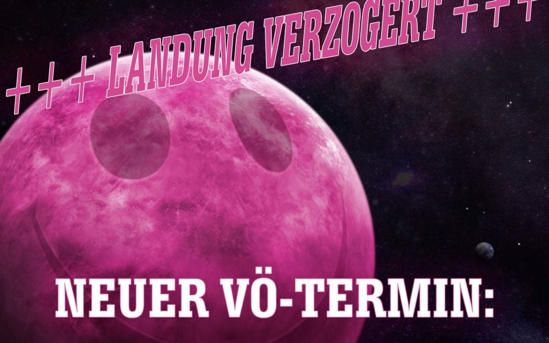 Planet Pink Landung erneut verschoben